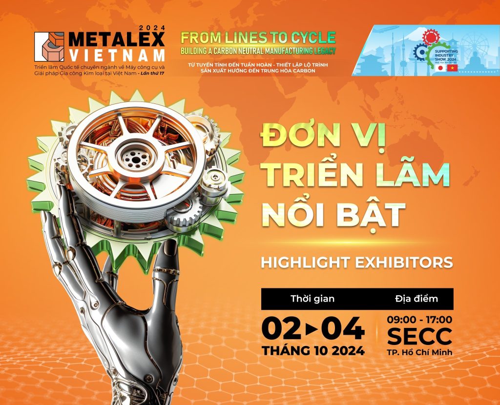 REGISTER TO VISIT METALEX VIETNAM 2024 – FROM LINES TO CYCLE – BUILDING A CARBON NEUTRAL MANUFACTURING LEGACY